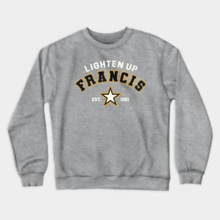 Lighten Up Francis Crewneck Sweatshirt